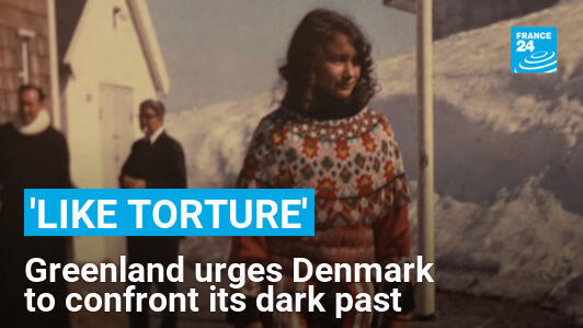 ‘Like torture, like rape’: Greenland urges Denmark to confront its dark past